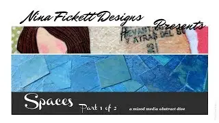 Spaces, a mixed media canvas deep dive - Part 1 of 2