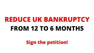 Reduce bankruptcy in England from 12 to 6 months - sign the petition!