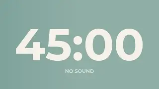 45 Minute Countdown Timer &ndash; No Sound | Quiet Focus, Study & Deep Work