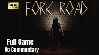 Fork Road | Full Gameplay Walkthrough | No Commentary | 4K 60fps