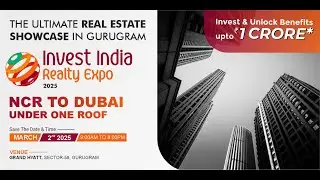 Invest India Realty Expo 2025 | Find Your Dream Home in India's Most Sought-after Locations!