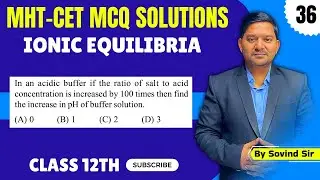 Increase in pH of buffer solution | MHT-CET 2024 Questions | Chemistry Solutions | Sovind Sir