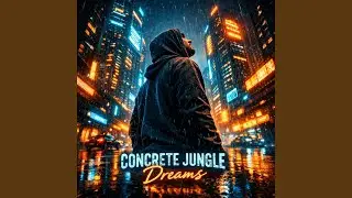 Concrete Jungle Dreams