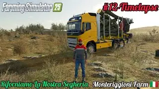 Riforniamo La Nostra Segheria Di Legname Monteriggioni Farm 🇮🇹 Farming Simulator25 #12-Timelapse