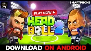 How to Download and Install HeadBall 2 on Android? Head Ball 2 Download and Play (2025)
