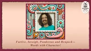 Furtive, Inveigh, Ponderous and Henpeck&mdash;Words with Character!