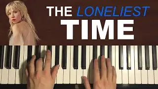 Carly Rae Jepsen - The Loneliest Time (Piano Tutorial Lesson)