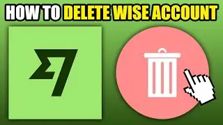 How To Delete Wise Account (2025)