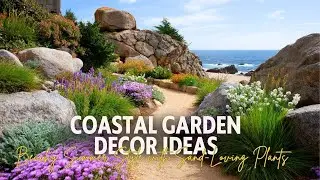 Coastal Garden Decor Ideas   Beachy Summer Style with Sand Loving Plants & Breezy Atmosphere