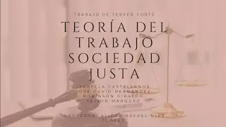 Teor&iacute;a del Trabajo sociedad (justa) - G2