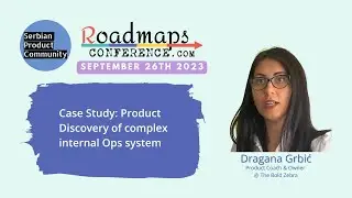Dragana Grbic - Case Study  Product Discovery of complex internal Ops system