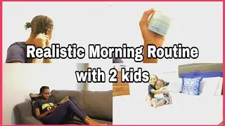 My Realistic Morning Routine as a SAHM with 2 kids 2022 | Natural Nasheka