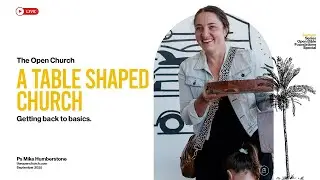 A Table Shaped Church | Ps Mike Humberstone | September 2025