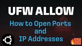 UFW Allow Command &ndash; How to Open Ports and IP Addresses