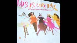 This Is Our Time (Theme Song to New Generation Worship)