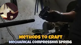 Creating Mechanical Compression Spring - Methods & Techniques to Craft Spring Used For Agriculture🌱
