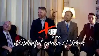 XCLUSIV VOICE - WONDERFUL GRACE OF JESUS