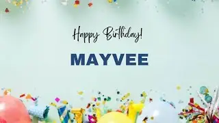MAYVEE Happy Birthday Song | Happy Birthday MAYVEE