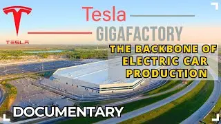 Tesla&rsquo;s Gigafactories The Backbone of Electric Car Production