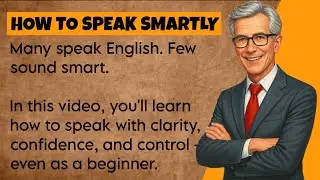 How to Speak Smartly in English | Graded Reader Level 2 | Improve Your English Fluency