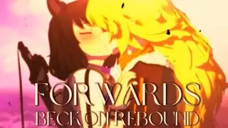 Bumbleby•Forwards Beckon Rebound          [Rwby Amv]