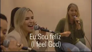 Eu sou feliz (I feel God) - Grupo Kharis