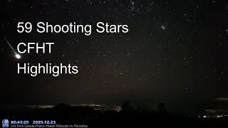 59 best shooting stars and meteors, in 4 hours from CFHT, Hawaii.