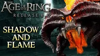 Age of the Ring mod 8.0 | Adventure map: Shadow and Flame | Durin's bane is Resurfeced!