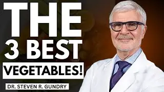 The 3 Healthiest Vegetables You Need To START EATING! | Dr. Steven Gundry