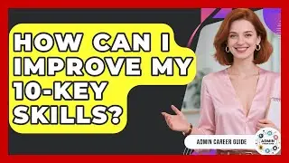 How Can I Improve My 10-Key Skills? - Admin Career Guide