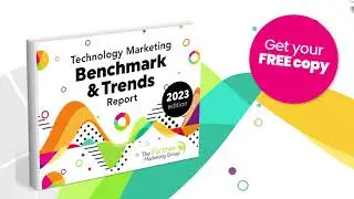 2023 Technology Marketing Benchmarks & Trends Report