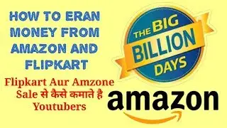 How To Earn Real Money From Flipkart Big Billion Day 2018 || Easy Way || [HINDI]