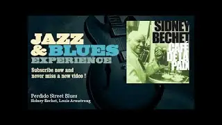 Sidney Bechet, Louis Armstrong - Perdido Street Blues