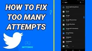 How To Fix Too Many Attempts On Twitter App