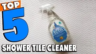 Top 5 Best Shower Tile Cleaner Reviews 2026