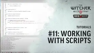 The Witcher 3 REDkit &mdash; Урок №11: Работа со скриптами