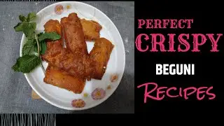 PERFECT CRISPY BEGUNI RECIPE | RAMADAN SPECIAL BEGUNI.