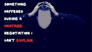 Something Happened During a Hostage Negotiation I Can&rsquo;t Explain | Unexpected Twist In The End.