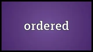 Ordered Meaning
