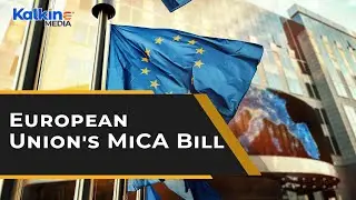 Why is European Union's MiCA bill vote one to watch out for?
