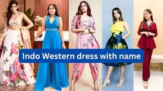 Types Of Indo Western Dresses With Name | Indo Western Dress | Indo Fusion Dress