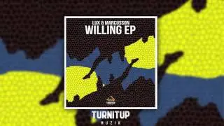 Lux & Marcusson - Willing [OUT NOW]