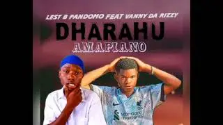 Lest b Pandomo Feat Vanny da Rizzy_-_Dharahu_-_Prod by Loya beatz(oficial audio)2025