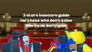 Insecure 3 stars guide for those who can't do early gam