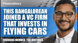 Joining US-based VC firm that invests in flying cars | Anil Achyuta, TDK Ventures | TheFinanceStory
