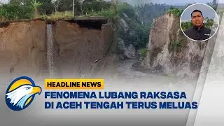 [HEADLINE NEWS, 26/01] Badan Jalan Tergerus, Warga Aceh Tengah Terancam Lubang Raksasa