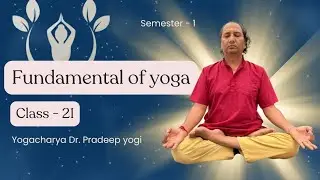 Fundamental of Yoga Class 21 MA Yogacharya First semester 