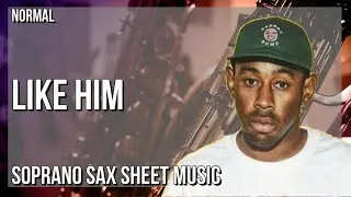 Soprano Sax Sheet Music: How to play Like Him by Tyler The Creator