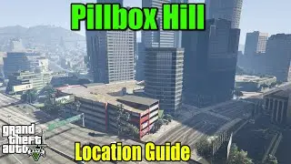 GTA 5 - Pillbox Hill Location Guide