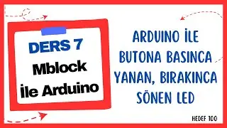 Arduino Buton İle Led Yakma (Butona Basınca Yan, Bırakınca Sön)  - Mblock İle Arduino Ders 7